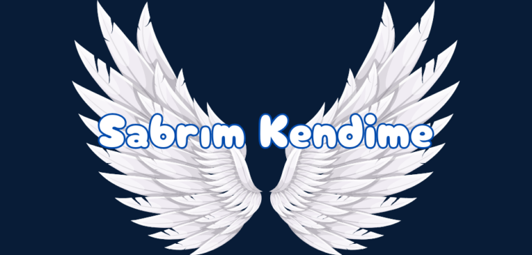 Sabrım Kendime